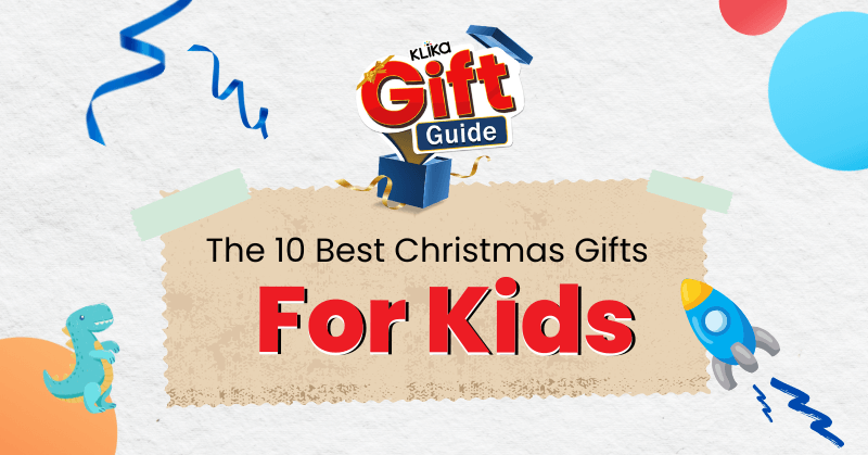 Klika Gift Guide: The 10 Best Christmas Gifts for Kids in 2022